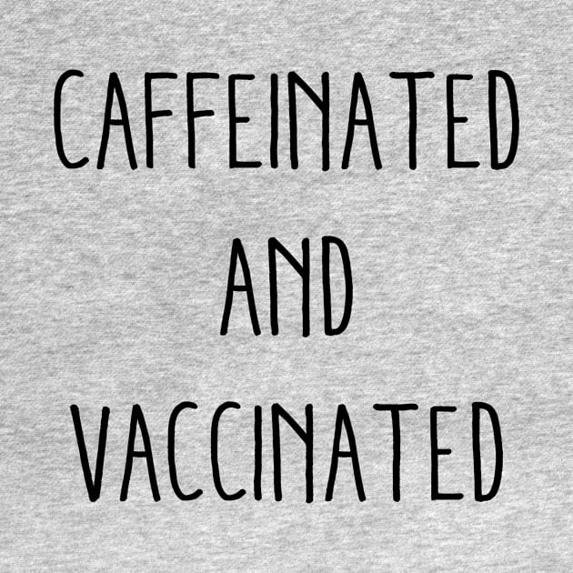 Caffeinated And Vaccinated Funny Vaccinated Gift For Lovers Ceramic With Printed by Muaadh